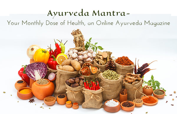 Ayurveda Mantra- Your monthly dose of health, an online Ayurveda magazine